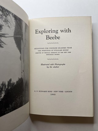 Exploring with Beebe: Selections for younger readers from the writing of William Beebe (signed)