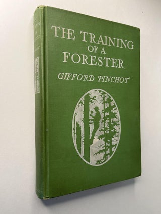 Item #1095 The Training of a Forester. Gifford Pinchot