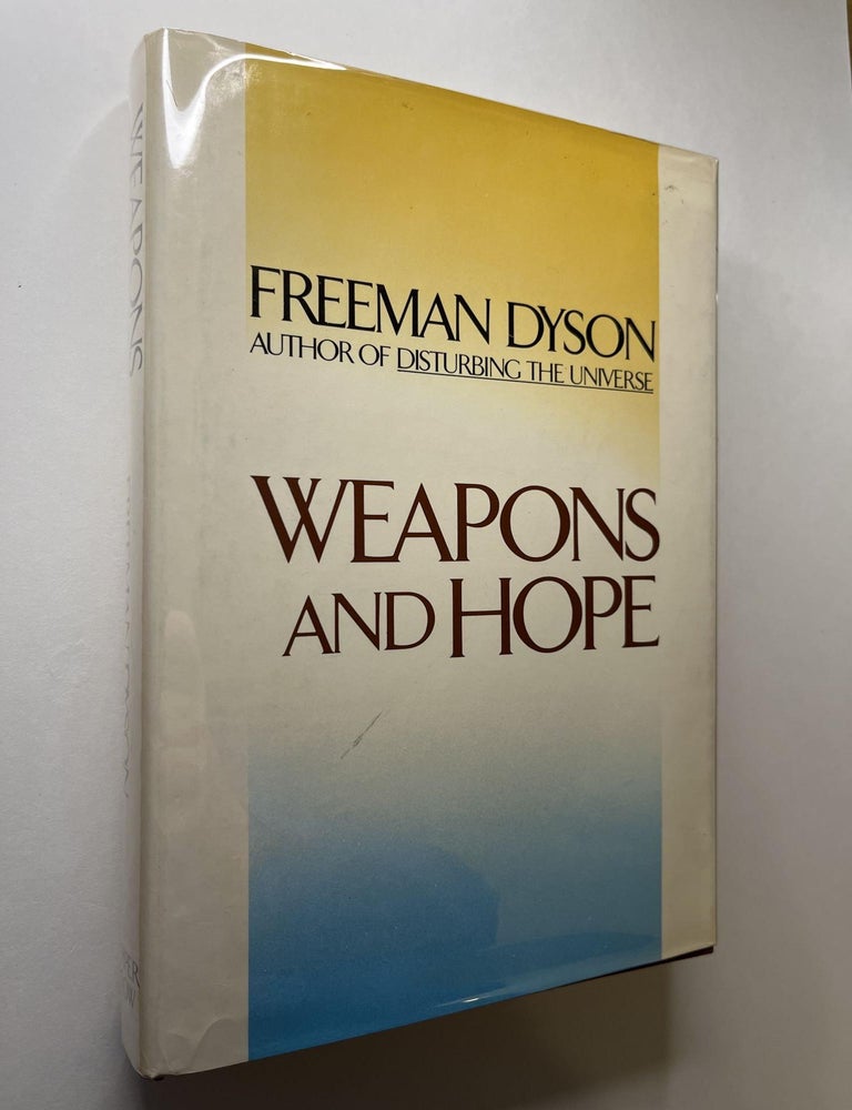 Item #1105 Weapons and Hope. Freeman Dyson, signed.