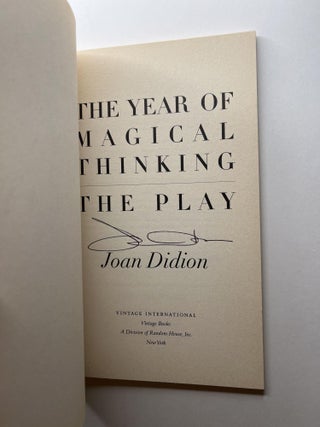The Year of Magical Thinking: a play by Joan Didion based on her memoir