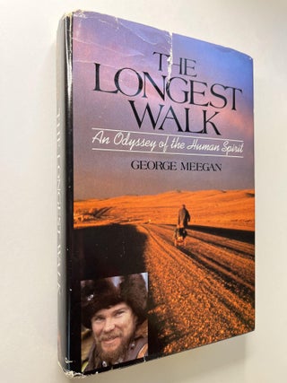 Item #1152 The Longest Walk: An Odyssey of the Human Spirit (association copy). George Meegan,...