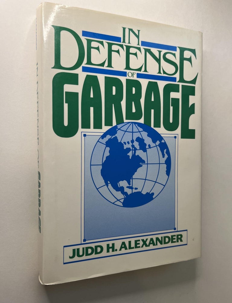 Item #1158 In Defense of Garbage. Judd Alexander, signed.