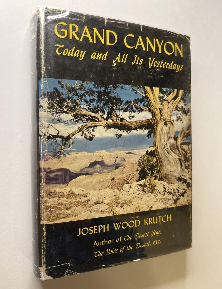 Item #1195 Grand Canyon: Today and All Its Yesterdays. Joseph Wood Krutch, signed.