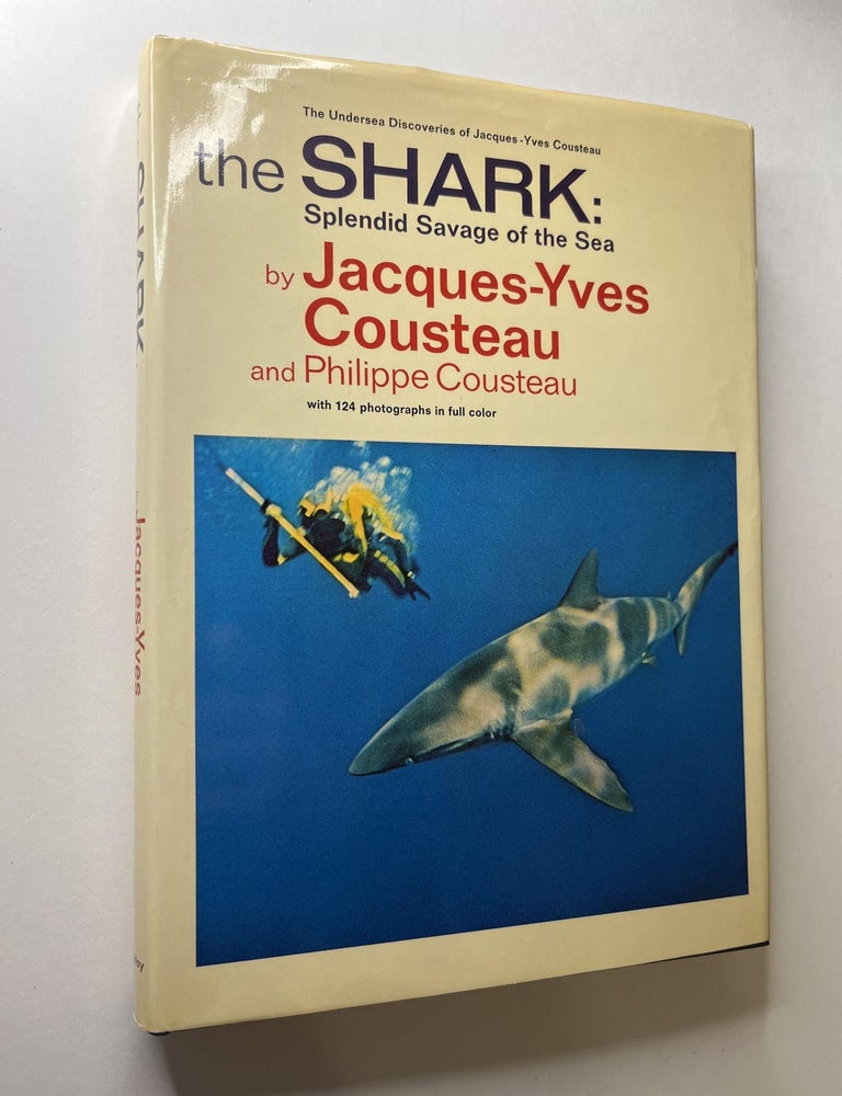 Item #1203 The Shark: Splendid Savage of the Sea (inscribed). Jacques-Yves Cousteau, Philippe Cousteau.