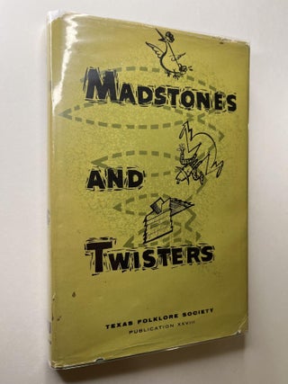 Item #1254 Madstones and Twisters (association copy). Moby Boatright, Howard C. Key, Wallace...