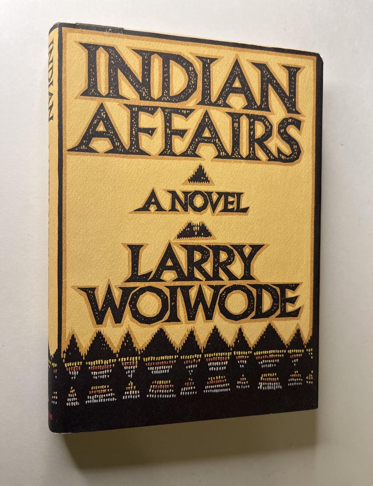 Item #1264 Indian Affairs. Larry Woiwode, Jim Harrison.