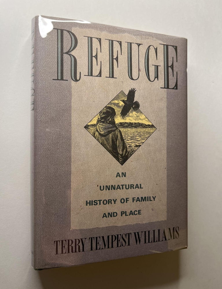 Item #1271 Refuge: An Unnatural History of Family and Place (association copy). Terry Tempest Williams, Ron Kezar, signed, inscribed to.