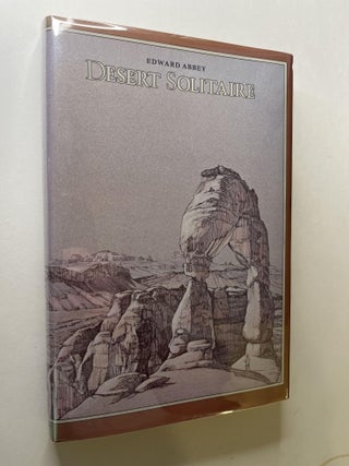 Item #1316 Desert Solitaire: A Season in the Wilderness (signed association copy). Edward Abbey,...