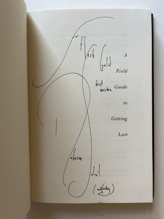 A Field Guide to Getting Lost (inscribed to Herb Gold)