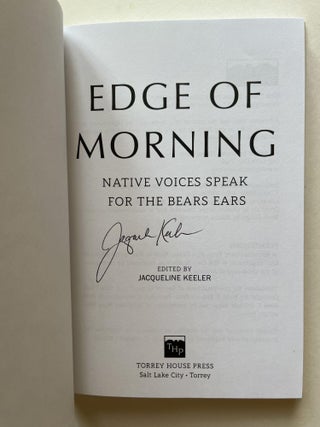 Edge of Morning: Native Voices Speak for the Bears Ears (signed)