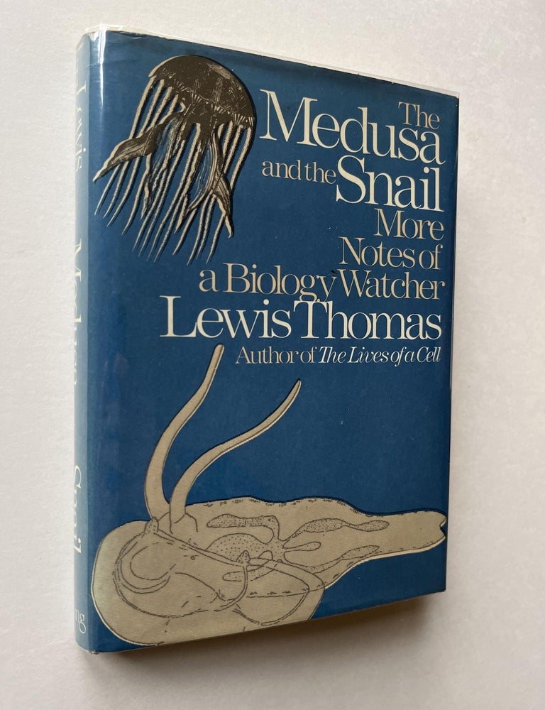 Item #1419 The Medusa and the Snail: More Notes of a Biology Watcher (association copy). Lewis Thomas.