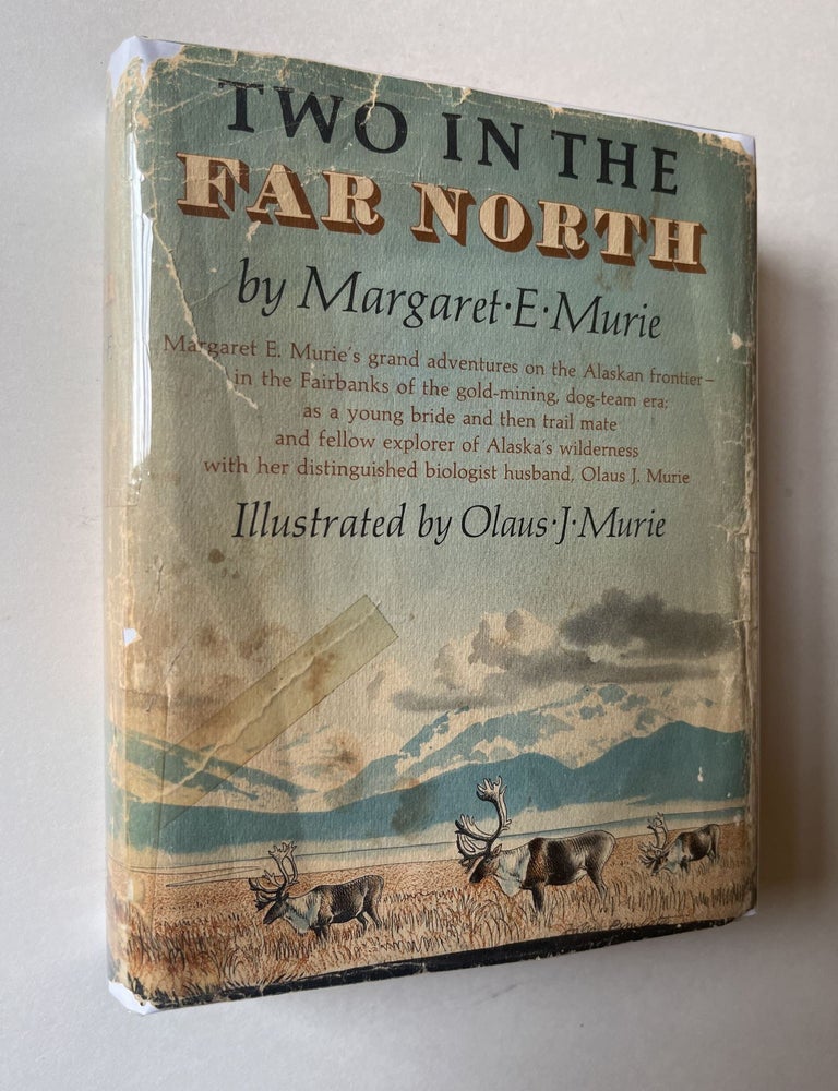 Item #1442 Two in the Far North (signed). Margaret Murie, Olaus Murie.