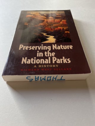 Preserving Nature in the National Parks: A History (USFS Chief Jack Ward Thomas's copy)