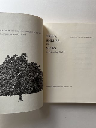 Trees, Shrubs and Vines for Attracting Birds: A Manual for the Northeast (inscribed to USFS Chief Jack Ward Thomas)