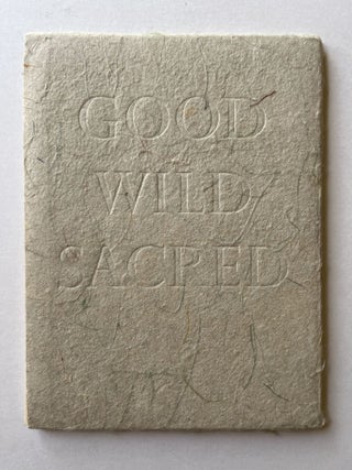 Good Wild Sacred (signed limited edition)