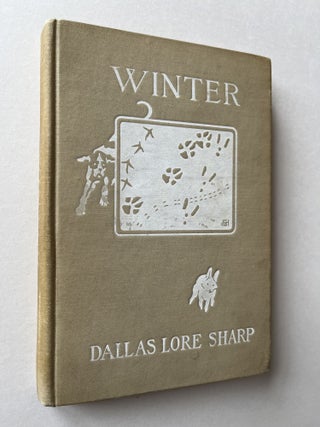 Item #1528 Winter (signed, his own copy). Dallas Lore Sharp, Robert Bruce Horsfall