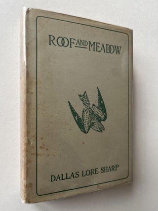 Item #1529 Roof and Meadow (signed). Dallas Lore Sharp, Robert Bruce Horsfall