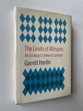 Item #1553 The Limits of Altruism: An Ecologist's View of Survival (signed). Garrett Hardin