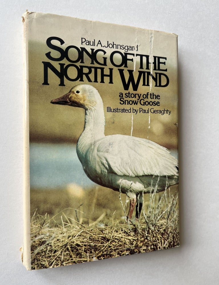 Item #1586 Song of the North Wind: A Story of the Snow Goose (signed to his son). Paul Johnsgard.