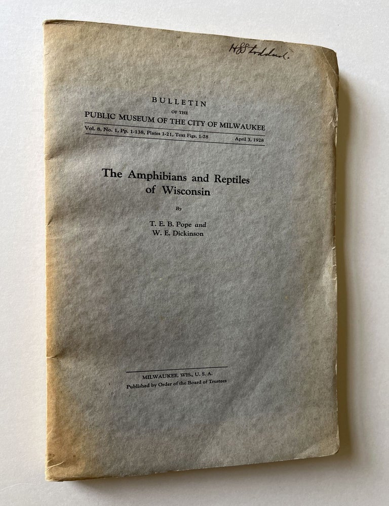 Item #1594 The Amphibians and Reptiles of Wisconsin (Herbert Stoddard's copy). T E. B. Pope, William Edmund Dickinson, Herbert L. Stoddard.