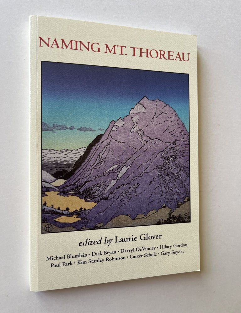 Item #1622 Naming Mt. Thoreau (signed by all contributors). Laurie Glover, Gary Snyder, Tom Killion, Kim Stanley Robinson.