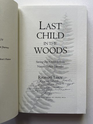 Last Child in the Woods: Saving Our Children from Nature-Deficit Disorder (signed)