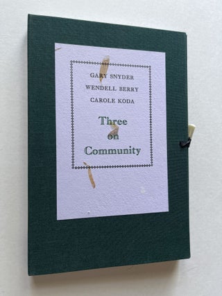 Item #1685 Three on Community (limited edition signed by all three authors). Gary Snyder, Wendell...