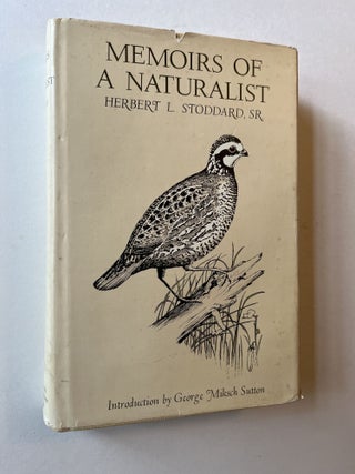 Item #1695 Memoirs of a Naturalist (inscribed). Herbert L. Stoddard, George Miksch Sutton