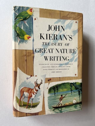 Item #1711 John Kieran's Treasury of Great Nature Writing (signed with inclusions). John Kieran