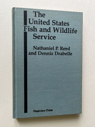 Item #1731 The United States Fish and Wildlife Service (association copy). Nathaniel Reed, Dennis...