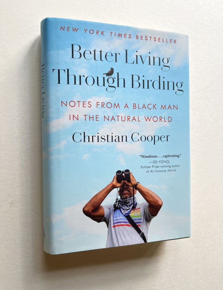 Item #1753 Better Living Through Birding: Notes from a Black Man in the Natural World (inscribed). Christian Cooper.