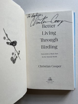 Better Living Through Birding: Notes from a Black Man in the Natural World (inscribed)