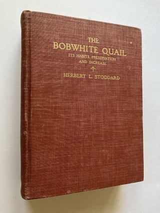 Item #1763 The Bobwhite Quail: Its Habits, Preservation, and Increase (inscribed). Herbert L....