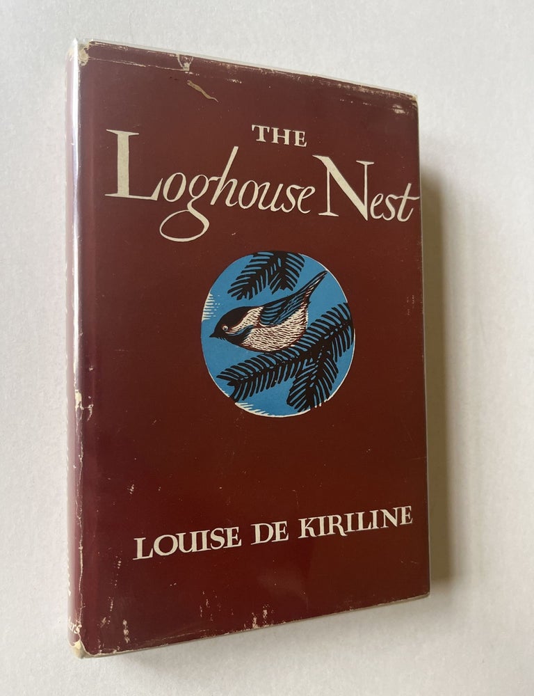 Item #1772 The Loghouse Nest (signed). Louise de Kiriline Lawrence, Thoreau McDonald.