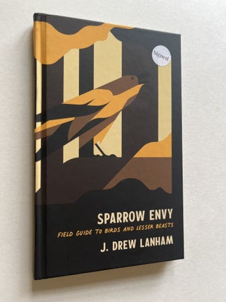 Item #1776 Sparrow Envy: Field Guide to Birds and Lesser Beasts (signed). J. Drew Lanham