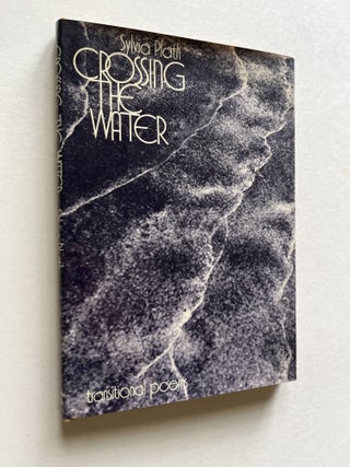 Item #1779 Crossing the Water: Transitional Poems (Joan Didion's copy). Sylvia Plath, Joan Didion