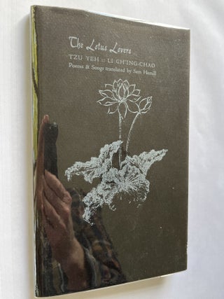 Item #1802 The Lotus Lovers (inscribed to Jim Harrison). Sam Hamill, Tzu Yeh, Li Ch'ing-Chao, Jim...