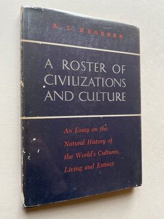 Item #1831 A Roster of Civilizations and Culture (family association copy). A. L Kroeber,...