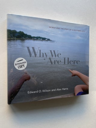 Item #1857 Why We Are Here: Mobile and the Spirit of a Southern City (inscribed by Wilson and...