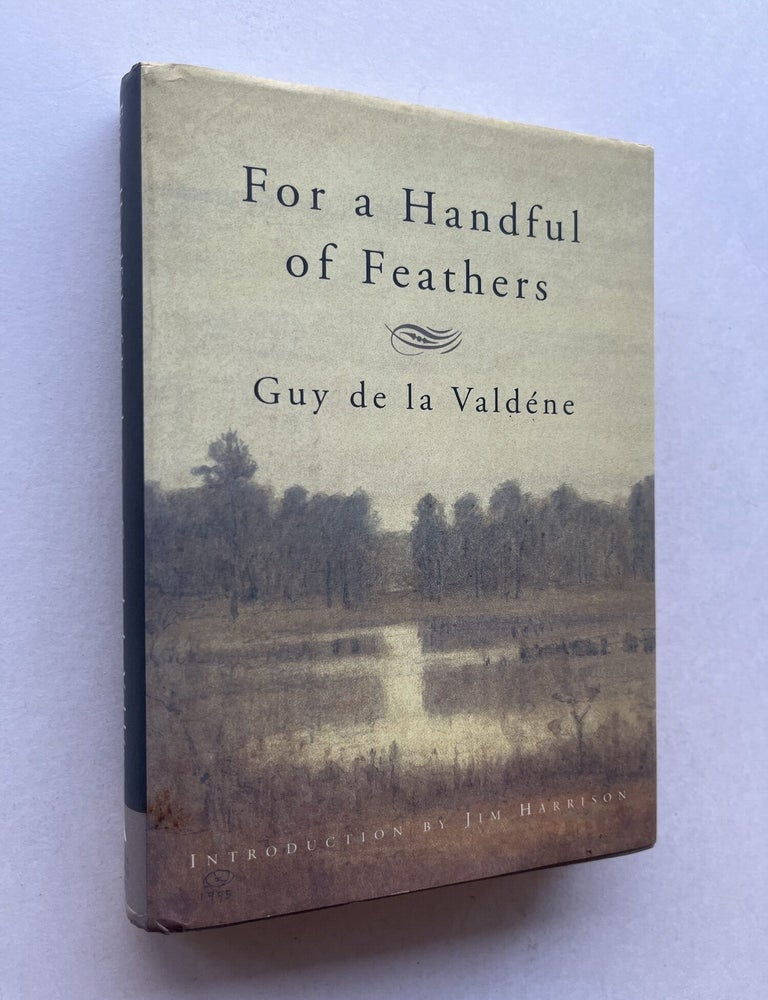 Item #1863 For a Handful of Feathers (association copy). Guy de la Valdene, Sydney Lea.