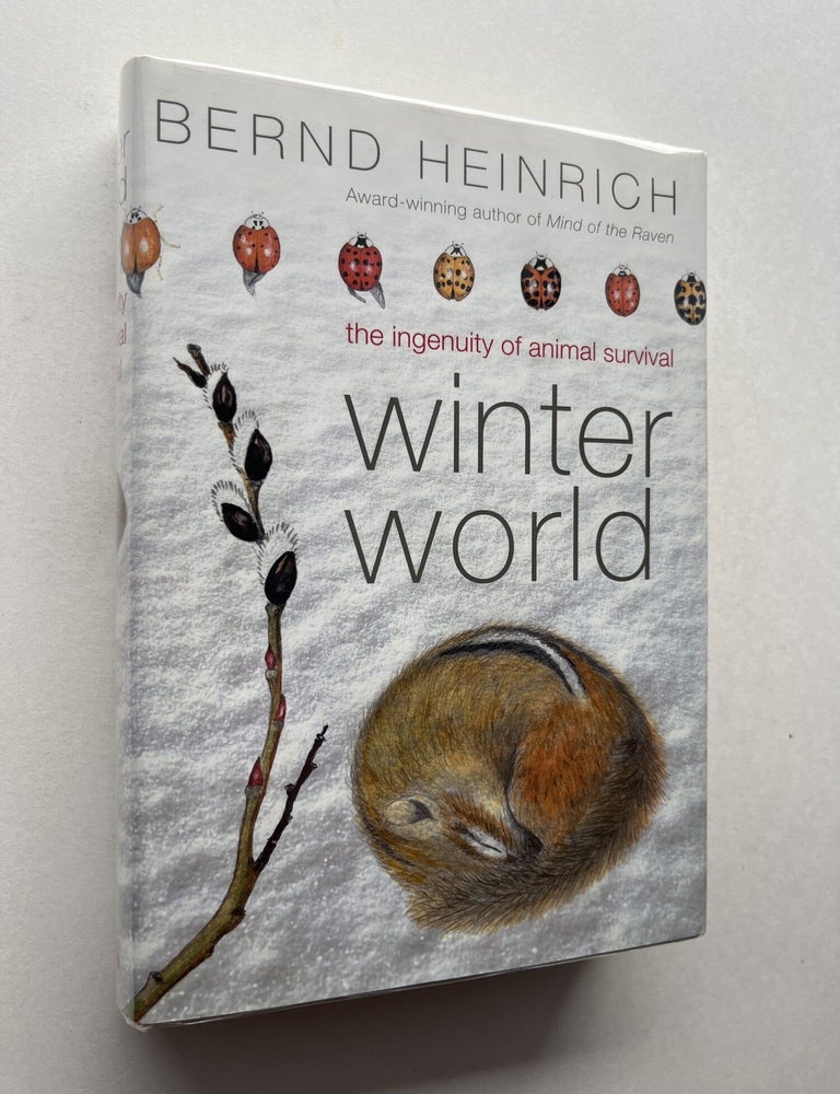 Item #1893 Winter World: The Ingenuity of Animal Survival (signed). Bernd Heinrich.