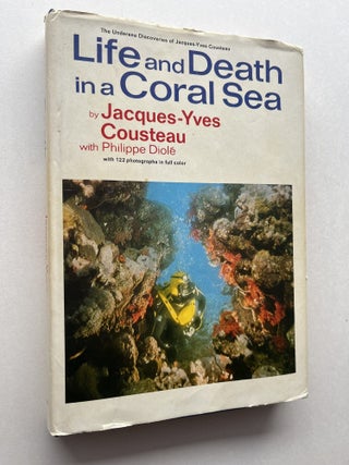 Item #1897 Life and Death in a Coral Sea (signed). Jacques-Yves Cousteau