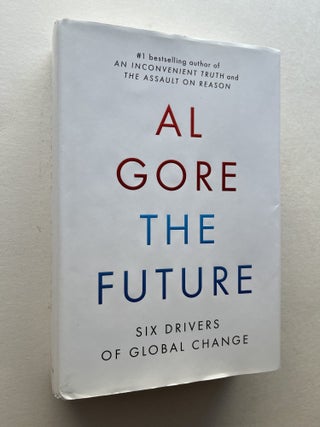 Item #1910 The Future: Six Drivers of Global Change (inscribed to Senator Tom Harkin). Al Gore,...