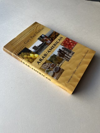 Arab/American: Landscape, Culture, and Cuisine in Two Great Deserts (association copy)