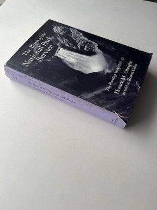The Birth of the National Park Service: The Founding Years, 1913-33 (association copy)