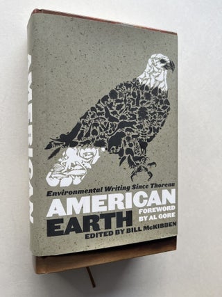 Item #1938 American Earth: Environmental Writing Since Thoreau (inscribed). Bill McKibben, Al Gore