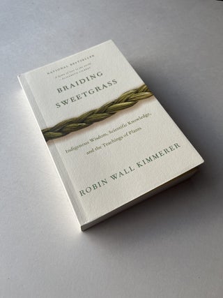 Braiding Sweetgrass: Indigenous Wisdom, Scientific Knowledge and the Teachings of Plants (inscribed)