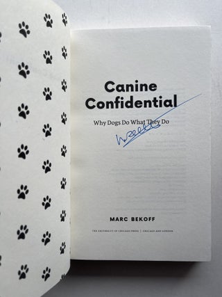 Canine Confidential: Why Dogs Do What They Do (signed)