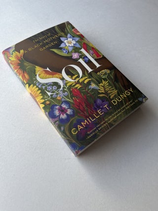 Soil: The Story of a Black Mother's Garden (inscribed)