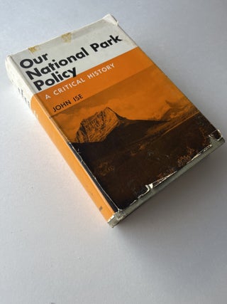 Our National Park Policy: A Critical History (association copy)